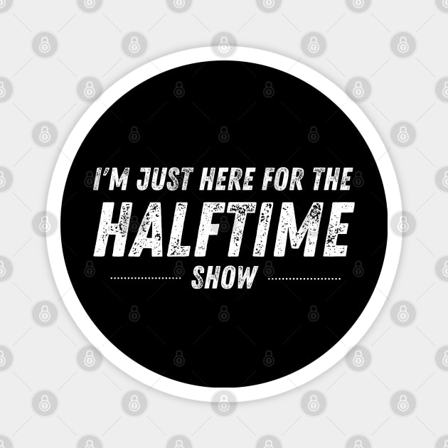 I'm Only Here for the Halftime Show Marching Band Magnet by MalibuSun